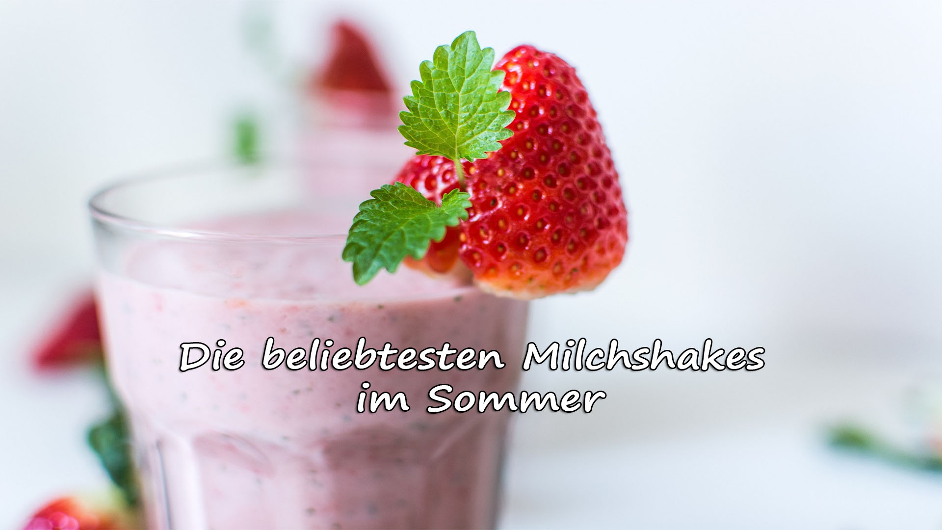 Die beliebtesten Milchshakes im Sommer | Kochblog