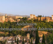 Andalusien - Lebensgenuss zu jeder Jahreszeit