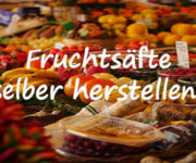 Fruchtsaft selber machen