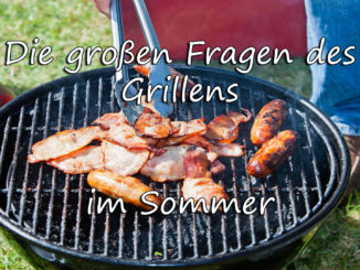 Die großen Fragen des Grillens im Sommer auf Kochen-verstehen.de