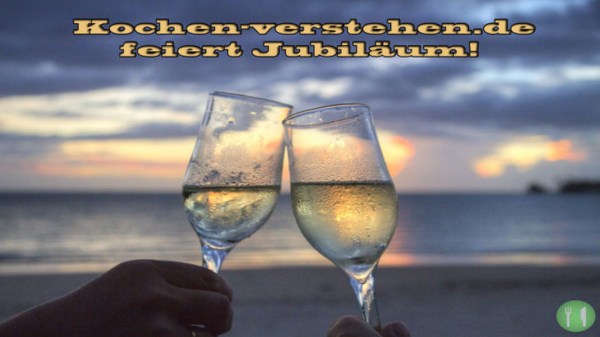 Kochen-verstehen.de feiert Jubiläum