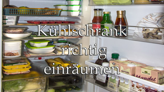 Kühlschrank richtig einräumen Verbrauchertipps zum Kühlschrank-Einräumen