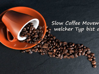 Slow Coffee Movement welcher Typ bist du auf Kochen-verstehen.de