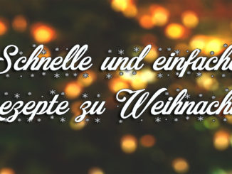 Schnelle und einfache Rezepte zu Weihnachten | Kochblog